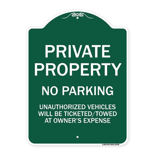 Signmission Private Property No Parking Unauthorized Vehicles Will Be Ticketed Towed at Owners E, GW-1824-23246 A-DES-GW-1824-23246